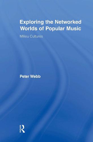 Exploring the Networked Worlds of Popular Music