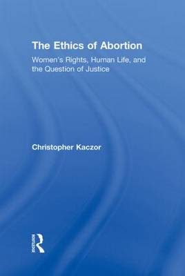 The Ethics of Abortion