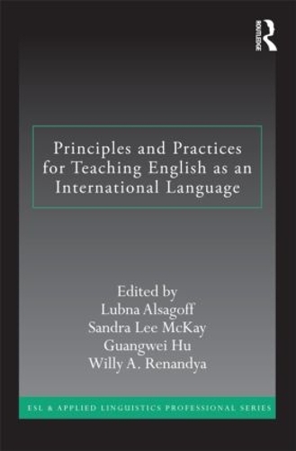 Principles and Practices for Teaching English as an International Language