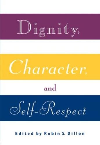 Dignity, Character and Self-Respect