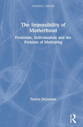 The Impossibility of Motherhood