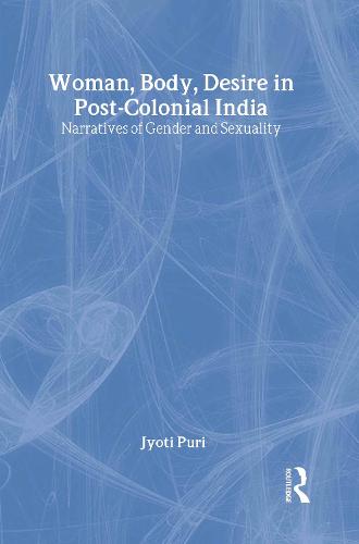Woman, Body, Desire in Post-Colonial India