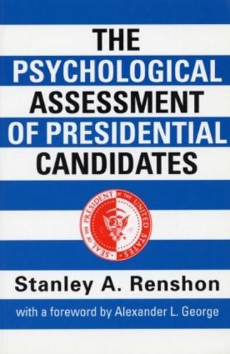 The Psychological Assessment of Presidential Candidates