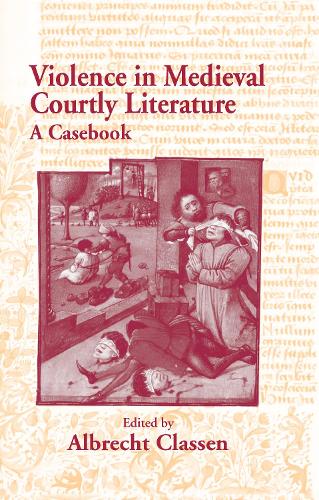 Violence in Medieval Courtly Literature