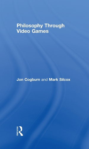 Philosophy Through Video Games