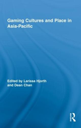 Gaming Cultures and Place in Asia-Pacific