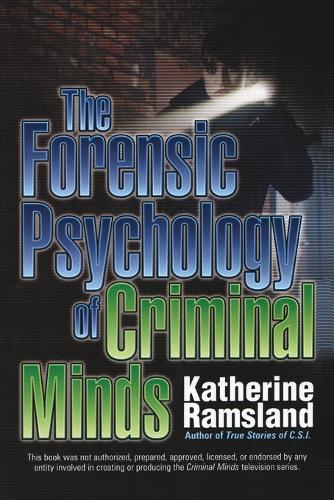 The Forensic Psychology Of Criminal Minds