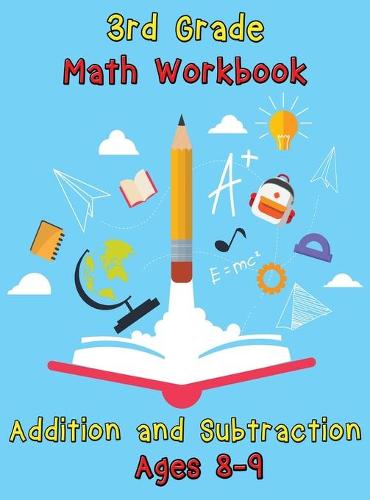 3rd Grade Math Workbook - Addition and Subtraction - Ages 8-9