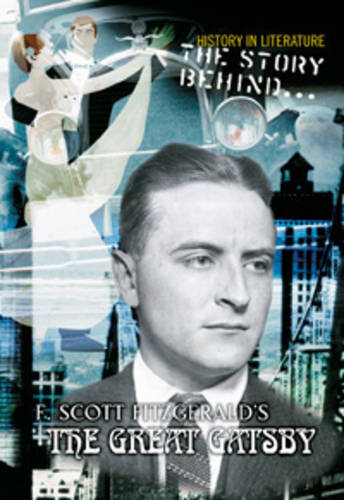 The Story Behind F Scott Fitzgerald's The Great Gatsby