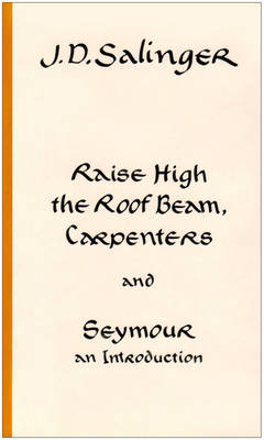 Raise High the Roof Beam, Carpenters; Seymour - an Introduction