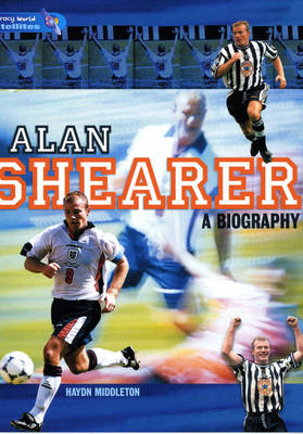 Literacy World Satellites Non Fict Stg 4 Gui Rea Card Alan Shearer: A Biography Fwrk 6pk