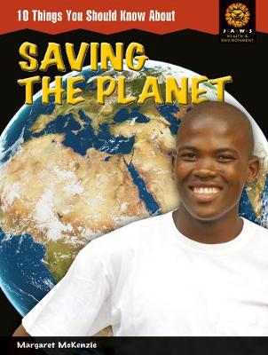 10 Things You Should Know About Saving The Planet