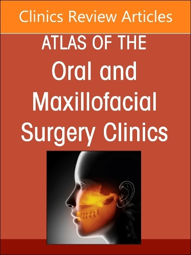 Maxillary and Midface Reconstruction, Part 1, An Issue of Atlas of the Oral & Maxillofacial Surgery Clinics Volume 32-2
