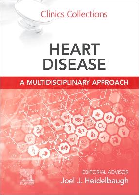 Heart Disease: A Multidisciplinary Approach Volume 13C