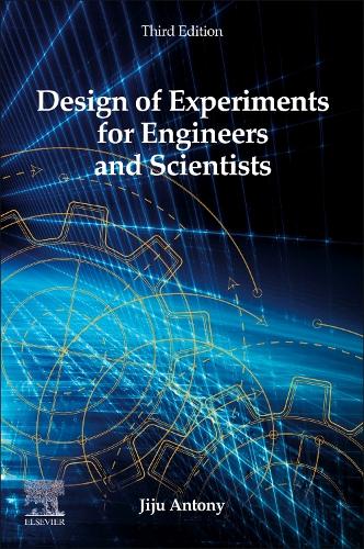 Design of Experiments for Engineers and Scientists