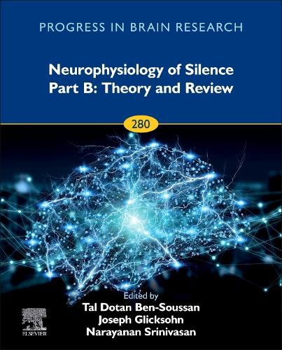 Neurophysiology of Silence Part B: Theory and Review Volume 280