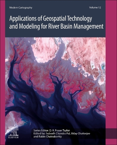 Applications of Geospatial Technology and Modeling for River Basin Management Volume 12