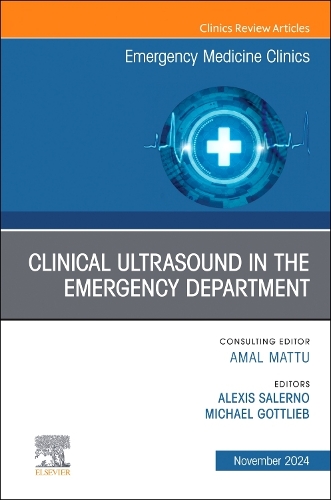 Clinical Ultrasound in the Emergency Department, An Issue of Emergency Medicine Clinics of North America Volume 42-4