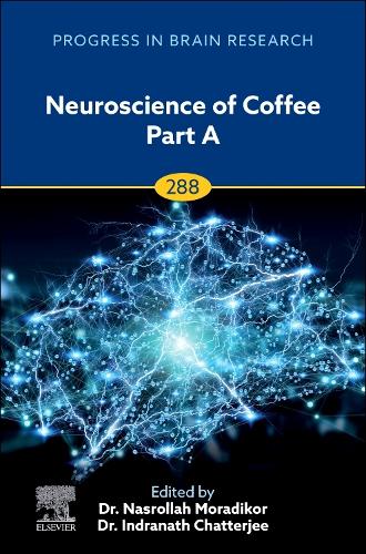 Neuroscience of Coffee Part A Volume 288