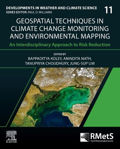 Geospatial Techniques in Climate Change Monitoring and Environmental Mapping Volume 11