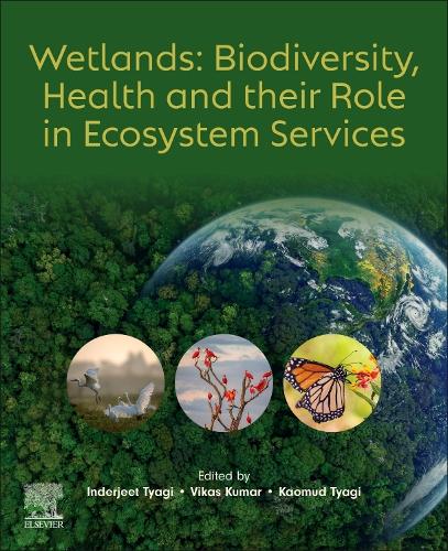 Wetlands: Biodiversity, Health and their Role in Ecosystem Services