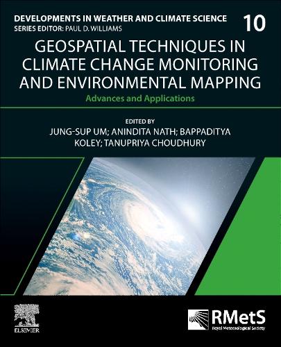 Geospatial Techniques in Climate Change Monitoring and Environmental Mapping Volume 10