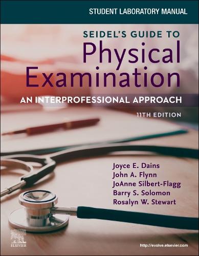 Student Laboratory Manual for Seidel's Guide to Physical Examination: An Interprofessional Approach
