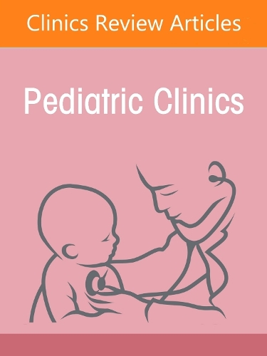 Imperatives for Action and Impact of Humanitarian Crises Affecting Children, An Issue of Pediatric Clinics of North America Volume 73-5