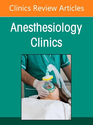 Learning and Education in Anesthesia, An Issue of Anesthesiology Clinics Volume 44-4