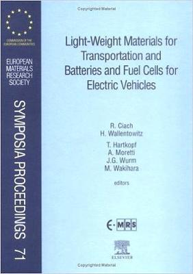 Light-Weight Materials for Transportation and Batteries and Fuel Cells for Electric Vehicles Volume 71
