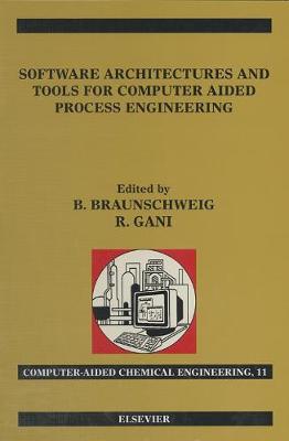 Software Architectures and Tools for Computer Aided Process Engineering: Volume 11