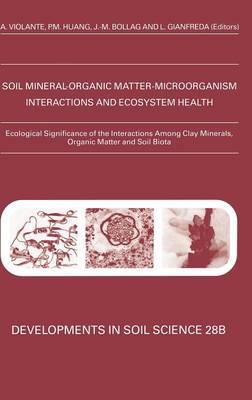 Ecological Significance of the Interactions among Clay Minerals, Organic Matter and Soil Biota: Volume 28B
