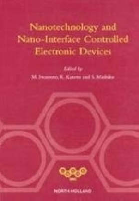 Nanotechnology and Nano-Interface Controlled Electronic Devices