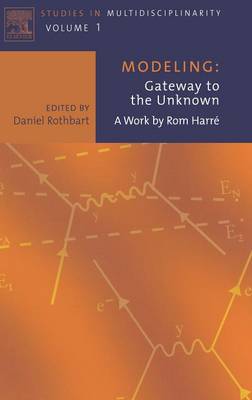 Modeling: Gateway to the Unknown: Volume 1
