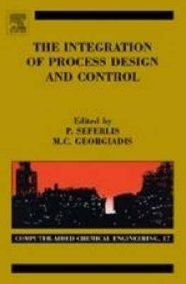 The Integration of Process Design and Control Volume 17