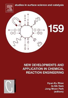 New Developments and Application in Chemical Reaction Engineering Volume 159