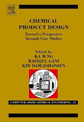 Chemical Product Design: Towards a Perspective through Case Studies Volume 23