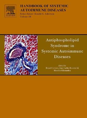 Antiphospholipid Syndrome in Systemic Autoimmune Diseases: Volume 12