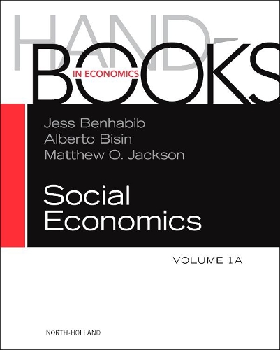 Handbook of Social Economics Volume 1A