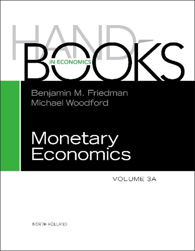 Handbook of Monetary Economics 3A Volume 3A