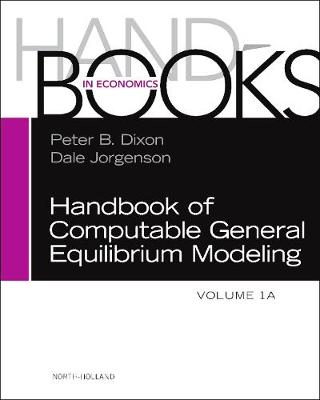Handbook of Computable General Equilibrium Modeling Volume 1A