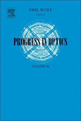 Progress in Optics: Volume 56