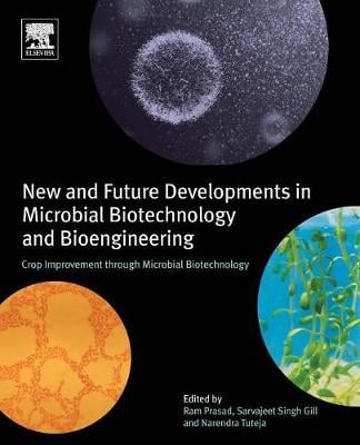 New and Future Developments in Microbial Biotechnology and Bioengineering
