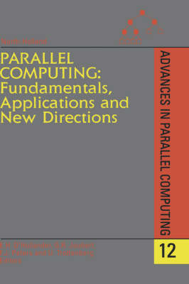 Parallel Computing: Fundamentals, Applications and New Directions: Volume 12