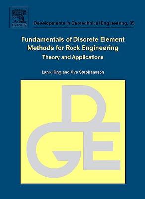 Fundamentals of Discrete Element Methods for Rock Engineering: Theory and Applications Volume 85