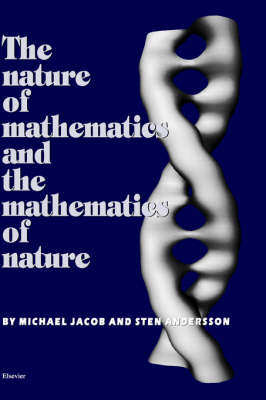 The Nature of Mathematics and the Mathematics of Nature