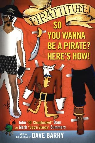 Pirattitude!: So you Wanna Be a Pirate?