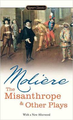 The Misanthrope And Other Plays