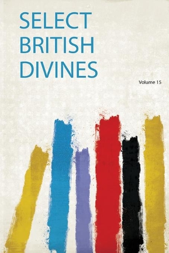 Select British Divines Volume 15