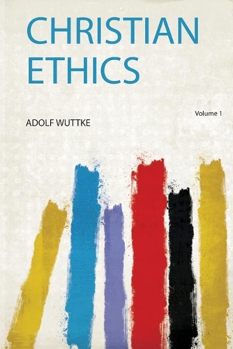 Christian Ethics Volume 1
